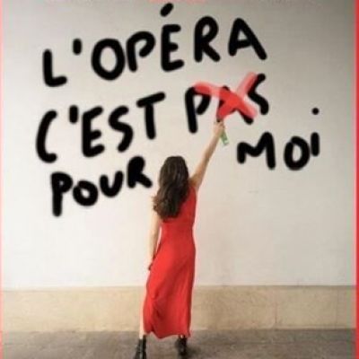 L'OPÉRA C'EST (PAS) POUR MOI